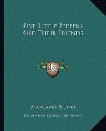 Five Little Peppers and Their Friends