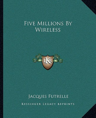 Five Millions by Wireless