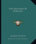 Five Millions by Wireless
