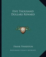 Five Thousand Dollars Reward