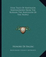 Folk Tales of Napoleon Napoleonder from the Russian the Napoleon of the People