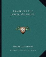 Frank on the Lower Mississippi