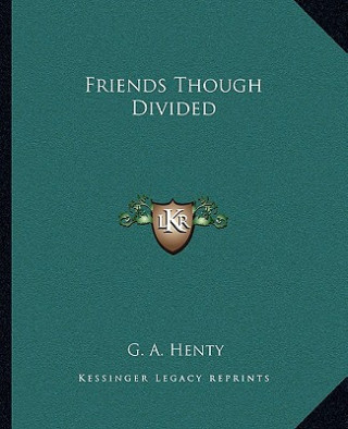 Friends Though Divided