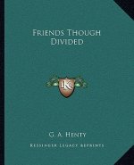 Friends Though Divided