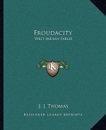 Froudacity: West Indian Fables