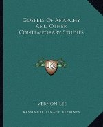 Gospels of Anarchy and Other Contemporary Studies