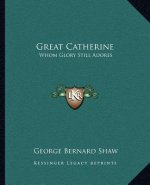 Great Catherine: Whom Glory Still Adores