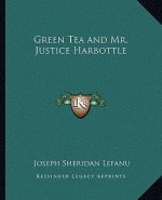Green Tea and Mr. Justice Harbottle