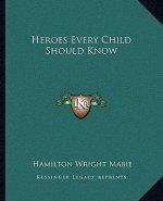 Heroes Every Child Should Know