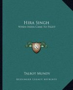 Hira Singh: When India Came to Fight