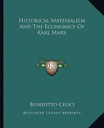 Historical Materialism and the Economics of Karl Marx