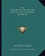 The History Of The Decline And Fall Of The Roman Empire V2