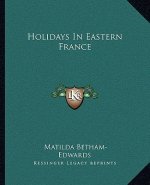 Holidays in Eastern France