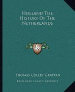 Holland The History Of The Netherlands