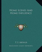 Home Scenes and Home Influence