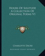 Hours of Solitude a Collection of Original Poems V1