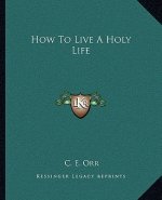 How to Live a Holy Life