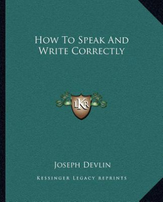 How to Speak and Write Correctly