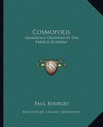 Cosmopolis: Immortals Crowned by the French Academy