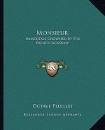 Monsieur: Immortals Crowned by the French Academy
