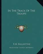 In the Track of the Troops