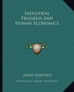 Industrial Progress and Human Economics