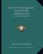 Inn of Tranquility and Other Impressions: Verses New and Old