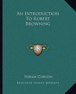 An Introduction to Robert Browning
