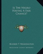Is the Negro Having a Fair Chance?