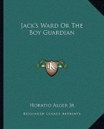Jack's Ward or the Boy Guardian