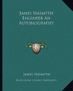 James Nasmyth Engineer An Autobiography
