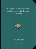 A Journal of an Expedition Into the Interior of Tropical Australia
