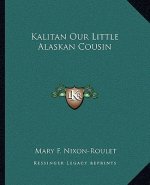 Kalitan Our Little Alaskan Cousin