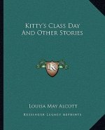 Kitty's Class Day And Other Stories