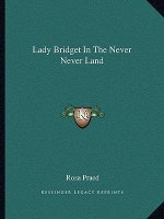 Lady Bridget in the Never Never Land