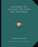 Lavengro the Scholar, the Gypsy and the Priest