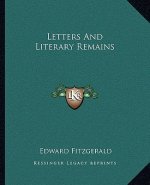 Letters And Literary Remains