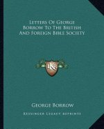 Letters of George Borrow to the British and Foreign Bible Society