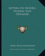 Letters on Sweden, Norway and Denmark