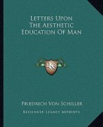 Letters Upon the Aesthetic Education of Man