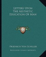 Letters Upon the Aesthetic Education of Man