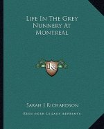 Life In The Grey Nunnery At Montreal
