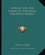 Lineage, Life and Labors of Jose Rizal, Philippine Patriot