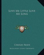 Love Me Little Love Me Long