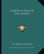 Lysbeth a Tale of the Dutch
