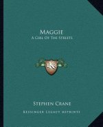 Maggie: A Girl of the Streets