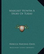 Margret Howth A Story Of Today
