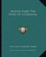 Martin Faber The Story Of A Criminal