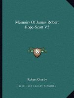 Memoirs of James Robert Hope-Scott V2