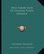Miss Sarah Jack of Spanish Town Jamaica